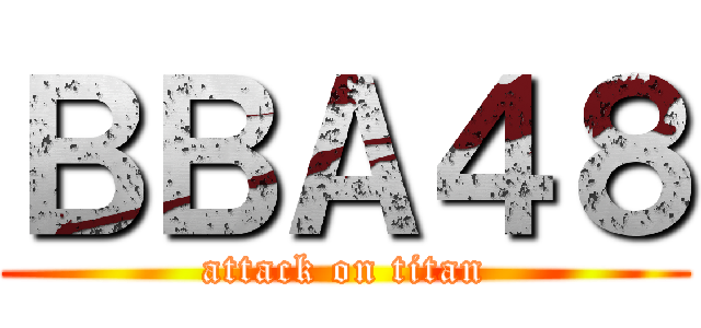 ＢＢＡ４８ (attack on titan)