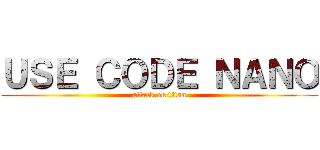 ＵＳＥ ＣＯＤＥ ＮＡＮＯ (attack on titan)