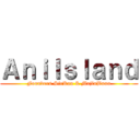 ＡｎｉＩｓｌａｎｄ (Founders SirKau & MajinBuuu)