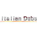 Ｉｔａｌｉａｎ Ｄｕｂｓ (attack on titan)