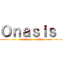 Ｏｎａｓｉｓ  (attack on onasis)