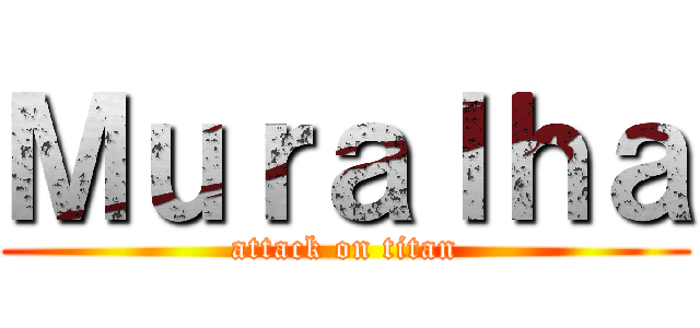 Ｍｕｒａｌｈａ (attack on titan)