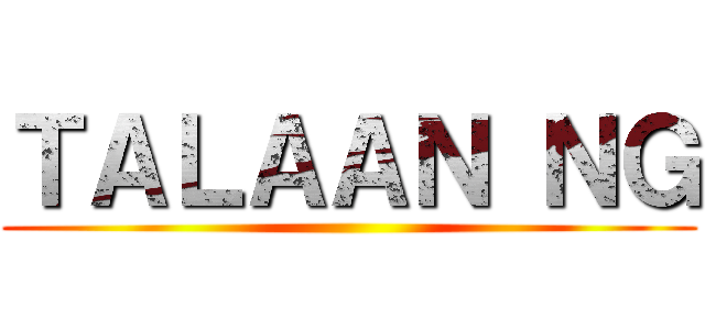 ＴＡＬＡＡＮ ＮＧ ()