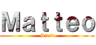 Ｍａｔｔｅｏ (Sirsi)