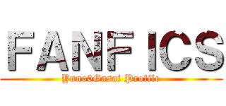 ＦＡＮＦＩＣＳ (Yuno0Gasai Profile)