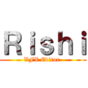 Ｒｉｓｈｉ (VFX Editor )