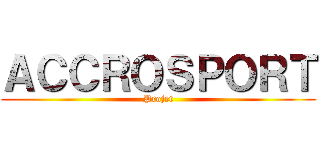 ＡＣＣＲＯＳＰＯＲＴ (Projet)