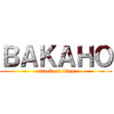 ＢＡＫＡＨＯ (attack on titan)
