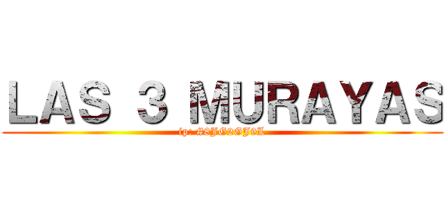 ＬＡＳ ３ ＭＵＲＡＹＡＳ (ip: #8JG2GJ9L)