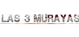 ＬＡＳ ３ ＭＵＲＡＹＡＳ (ip: #8JG2GJ9L)