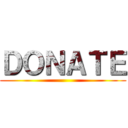 ＤＯＮＡＴＥ ()