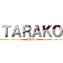 ＴＡＲＡＫＯ (MAD)