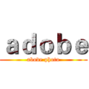 ａｄｏｂｅ (abode photo)