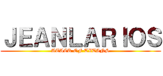 ＪＥＡＮＬＡＲＩＯＳ (ATACK OF TITANS)