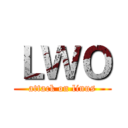 ＬＷＯ (attack on linus)