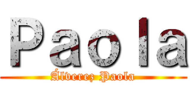 Ｐａｏｌａ (Álverez Paola)