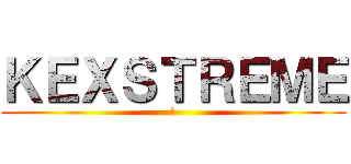 ＫＥＸＳＴＲＥＭＥ (♯)
