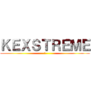 ＫＥＸＳＴＲＥＭＥ (♯)