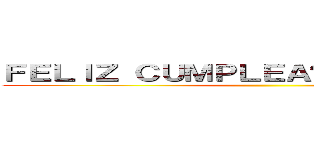 ＦＥＬＩＺ ＣＵＭＰＬＥＡÑＯＳ ｍｉｇｕｅｌ ()