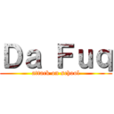 Ｄａ Ｆｕｑ (attack on school)