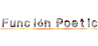 Ｆｕｎｃｉóｎ Ｐｏｅｔｉｃａ (attack on titan)