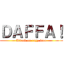 ＤＡＦＦＡ！ (Attack on rayz inoo)