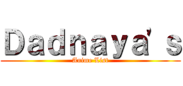 Ｄａｄｎａｙａ'ｓ (Anime List)