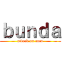 ｂｕｎｄａ (attack on coco)