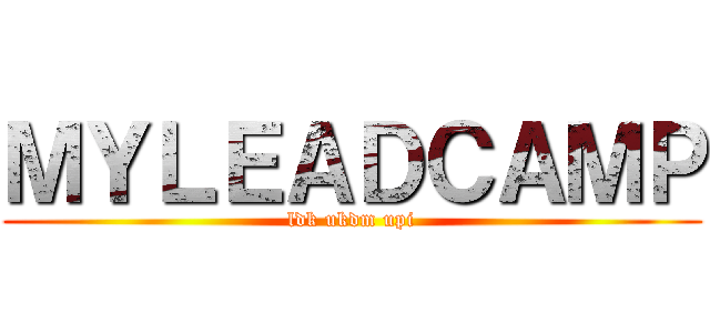 ＭＹＬＥＡＤＣＡＭＰ (ldk ukdm upi)
