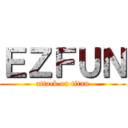 ＥＺＦＵＮ (attack on titan)