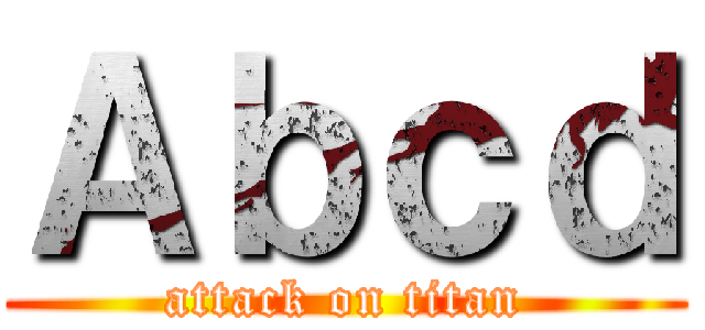 Ａｂｃｄ (attack on titan)