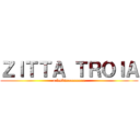 ＺＩＴＴＡ ＴＲＯＩＡ (a lesbicaaaaaaaa)