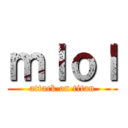 ｍｌｏｌ (attack on titan)