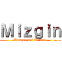 Ｍｉｚｇｉｎ (Attaque des Titans )