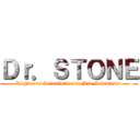 Ｄｒ．ＳＴＯＮＥ (Righteous Scientists and Mad Scientists )