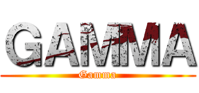 ＧＡＭＭＡ (Gamma)