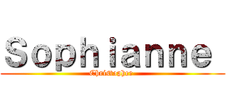 Ｓｏｐｈｉａｎｎｅ  (Christopher )