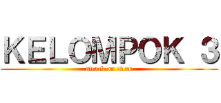 ＫＥＬＯＭＰＯＫ ３ (attack on titan)