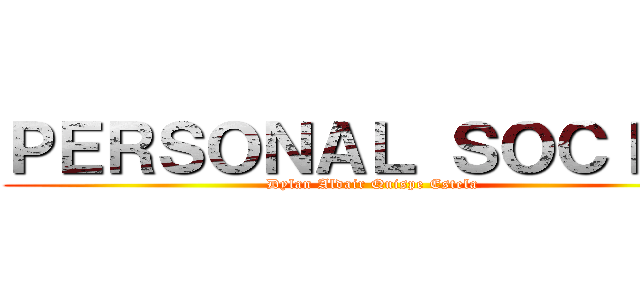 ＰＥＲＳＯＮＡＬ ＳＯＣＩＡＬ (Dylan Aldair Quispe Estela)