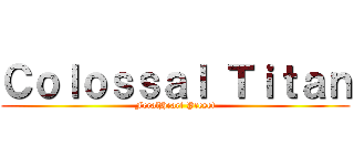 Ｃｏｌｏｓｓａｌ Ｔｉｔａｎ (FeralHeart Preset)