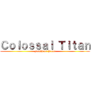 Ｃｏｌｏｓｓａｌ Ｔｉｔａｎ (FeralHeart Preset)