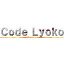 Ｃｏｄｅ Ｌｙｏｋｏ (Evolution)