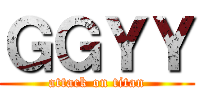ＧＧＹＹ (attack on titan)