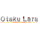 Ｏｔａｋｕ Ｌａｒａ (attack on titan)
