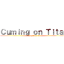 Ｃｕｍｉｎｇ ｏｎ Ｔｉｔａｎ (La película :V)