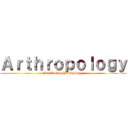 Ａｒｔｈｒｏｐｏｌｏｇｙ (Art Rules.No Apology)