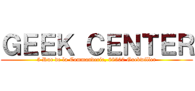 ＧＥＥＫ ＣＥＮＴＥＲ (5 Rue de la Commanderie, 68500 Guebwiller)