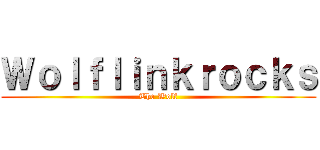 Ｗｏｌｆｌｉｎｋｒｏｃｋｓ (The Wolf)