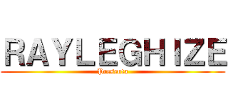 ＲＡＹＬＥＧＨＩＺＥ (Presenta)