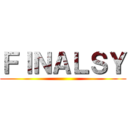 ＦＩＮＡＬＳＹ ()